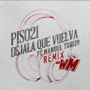 Déjala Que Vuelva (MC WM Remix) - Piso 21 (Ft. Manuel Turizo & MC WM)