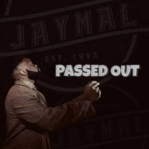 Passed Out - Jaymal