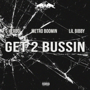 Get 2 Bussin - G Herbo (Ft. Lil Bibby)