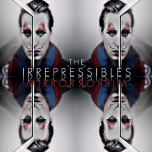 My Witness - The Irrepressibles