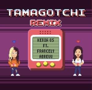 Tamagotchi (Remix) - Kenia OS (Ft. Francely Abreuu)