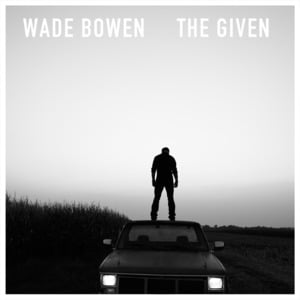 Say Anything - Wade Bowen