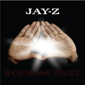 Show Me What You Got - JAY-Z