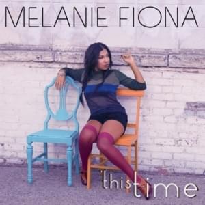 This Time - Melanie Fiona (Ft. J. Cole)