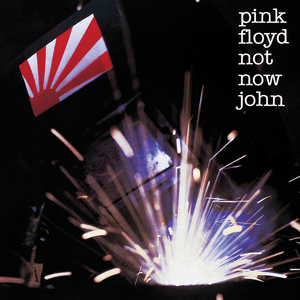 Not Now John - Pink Floyd