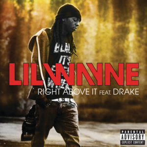 Right Above It - Lil Wayne (Ft. Drake)