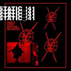 STATIC_!41 - Anti-World (Ft. CXRPSE, Devin Will, ​ego mackey, ERIC NORTH, Jimmy V & Sybyr)