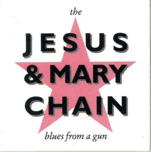 My Girl - The Jesus and Mary Chain