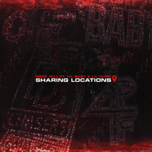 Sharing Locations - Meek Mill (Ft. Lil Baby & Lil Durk)