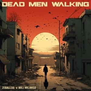 Dead Men Walking - Mili Milanss & Zeballos (Ft. Bruno Cammá aka Farath)