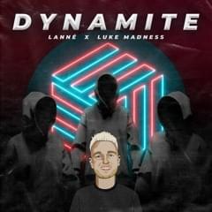 Dynamite - LANNÉ, Luke Madness