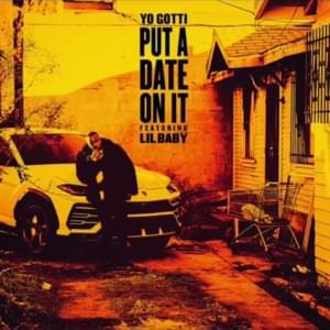 Put a Date on It - Yo Gotti (Ft. Lil Baby)