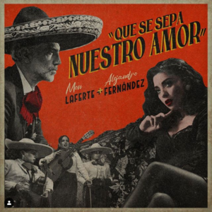 Que Se Sepa Nuestro Amor - Mon Laferte (Ft. Alejandro Fernández)