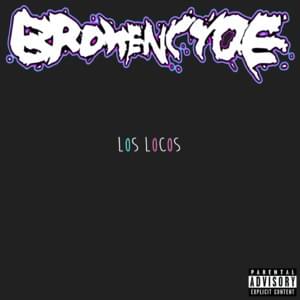 Los Locos - ​brokeNCYDE