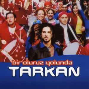 Bir Oluruz Yolunda (Version 1) - Tarkan