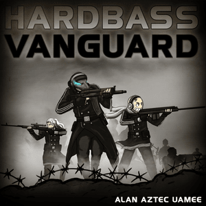 Hardbass Vanguard - Uamee & Alan Aztec