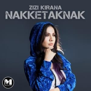 Nakketaknak - Zizi Kirana