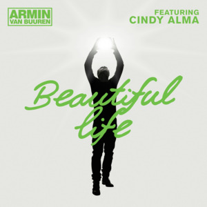 Beautiful Life - Armin van Buuren (Ft. Cindy Alma)