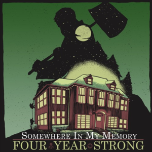 Somewhere In My Memory - Four Year Strong