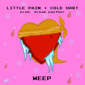 Weep - Little Pain (Ft. Cold Hart)