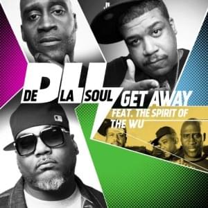 Get Away (The Spirit of Wu-Tang) - De La Soul (Ft. The Spirit of the Wu)