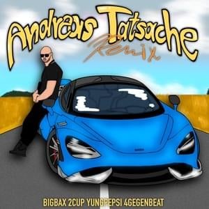 ANDREAS TATSACHE REMIX - BIGBAX & YungPepsi (Ft. 4gegenbeat)