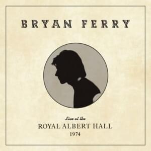 Don’t Worry Baby (Live at the Royal Albert Hall, 1974) - Bryan Ferry