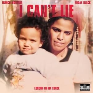 I Can’t Lie (Radio Edit) - French Montana, Kodak Black & London on da Track