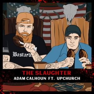 The Slaughter - Adam Calhoun (Ft. Upchurch)