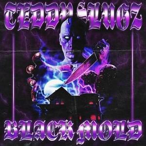 BLACK MOLD - TEDDY SLUGZ