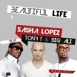 Beautiful Life (DJ Kone & Marc Palacios Remix) - Sasha Lopez (Ft. Big Ali & Tony T. (UK))