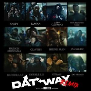 Dat Way (Remix) - Krept & Konan (Ft. Abra Cadabra, BackRoad Gee, Bandokay, Beenie Man, Clavish, DoRoad, Double Lz, French Montana, K-Trap & Pa Salieu)