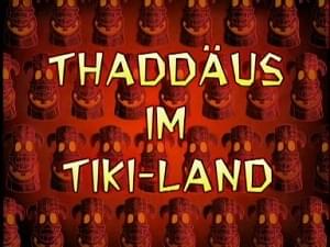 Willkommen in Thaddels Tiki-Land - SpongeBob Schwammkopf