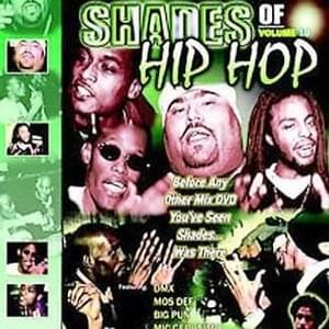 Shades of Hip Hop: The Cypher - Shades of Hip Hop (Ft. Big Pun, Canibus, DMX, John Forté, Mic Geronimo & Yasiin Bey)