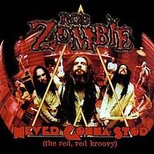 Never Gonna Stop (The Red, Red Kroovy) - Rob Zombie