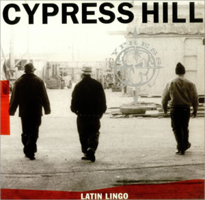 Latin Lingo - Cypress Hill