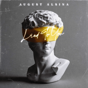 Lied To You - August Alsina