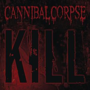 The Time to Kill Is Now - Cannibal Corpse