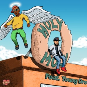 Holy Moly - Phay (Ft. Young Dro)