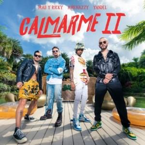 Calmarme II - Amenazzy, Mau y Ricky & Yandel