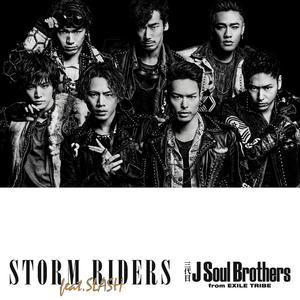 STORM RIDERS - 三代目 J SOUL BROTHERS from EXILE TRIBE (Ft. Slash)