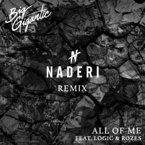 All Of Me (Naderi Remix) - Big Gigantic (Ft. Logic & ROZES)