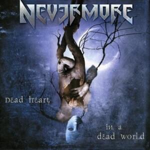 Dead Heart in a Dead World - Nevermore