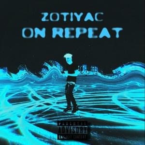 On Repeat - Zotiyac