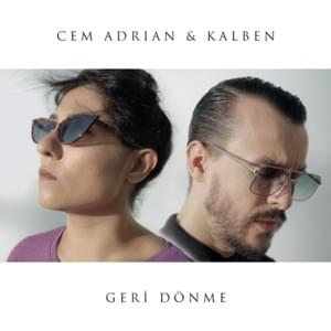 Geri Dönme - Cem Adrian (Ft. Kalben)