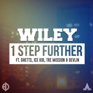 1 Step Further (North American Revox) - Wiley (Ft. Devlin, Ghetts, Ice Kid & Tre Mission)