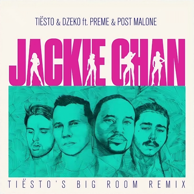 Jackie Chan (Tiësto’s Big Room Remix) - Tiësto & Dzeko (Ft. Post Malone & Preme)