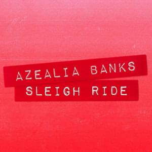 Sleigh Ride - Azealia Banks