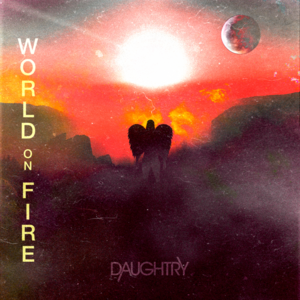 World On Fire - Daughtry