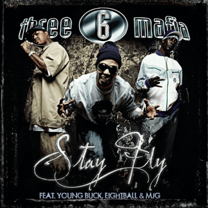 Stay Fly - Three 6 Mafia (Ft. 8Ball & MJG & Young Buck)